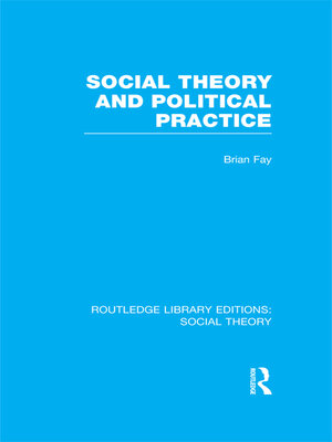 cover image of Social Theory and Political Practice (RLE Social Theory)
